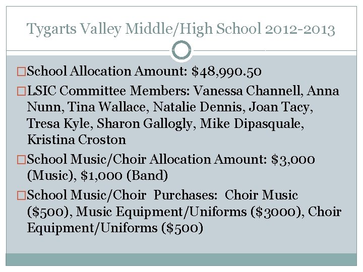 Tygarts Valley Middle/High School 2012 -2013 �School Allocation Amount: $48, 990. 50 �LSIC Committee