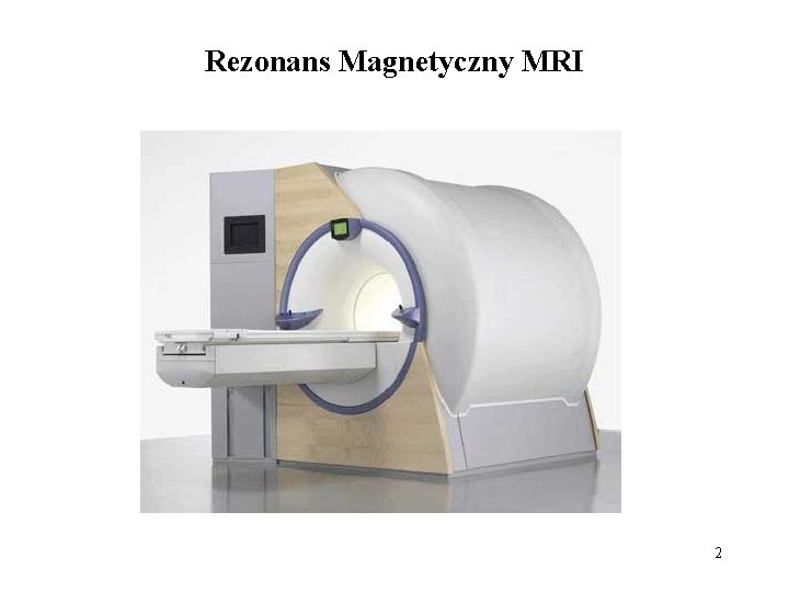 Rezonans Magnetyczny MRI 2 