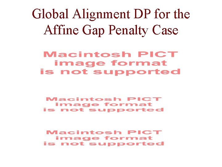 Global Alignment DP for the Affine Gap Penalty Case 