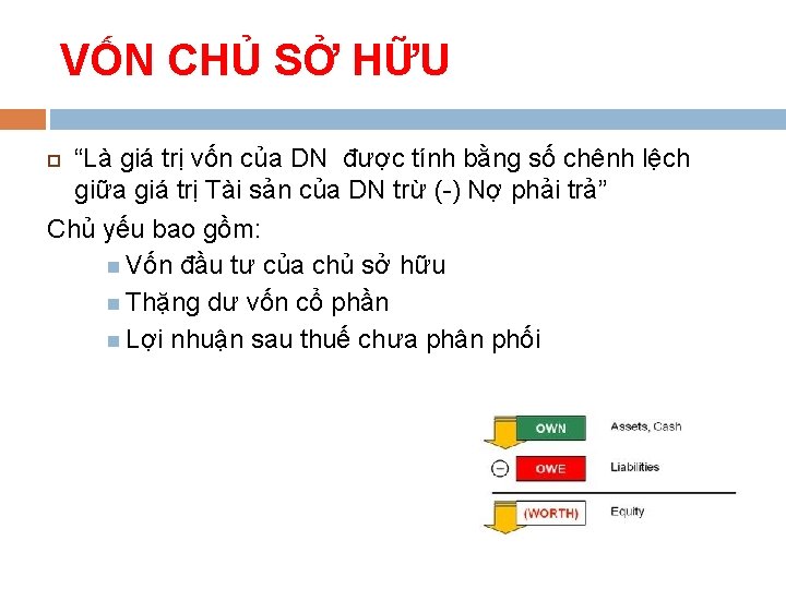 VỐN CHỦ SỞ HỮU “Là giá trị vốn của DN được tính bằng số