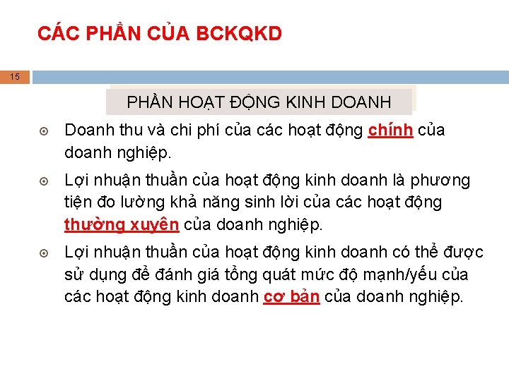 CÁC PHẦN CỦA BCKQKD 15 PHẦN HOẠT ĐỘNG KINH DOANH Doanh thu và chi