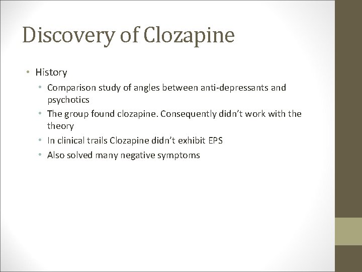 Discovery of Clozapine • History • Comparison study of angles between anti-depressants and psychotics