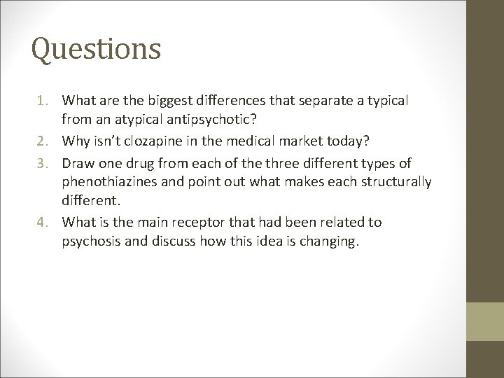 Questions 1. What are the biggest differences that separate a typical from an atypical