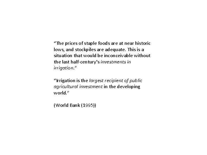 “The prices of staple foods are at near historic lows, and stockpiles are adequate.