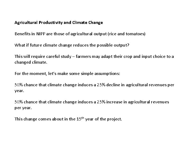 Agricultural Productivity and Climate Change Benefits in NIPP are those of agricultural output (rice