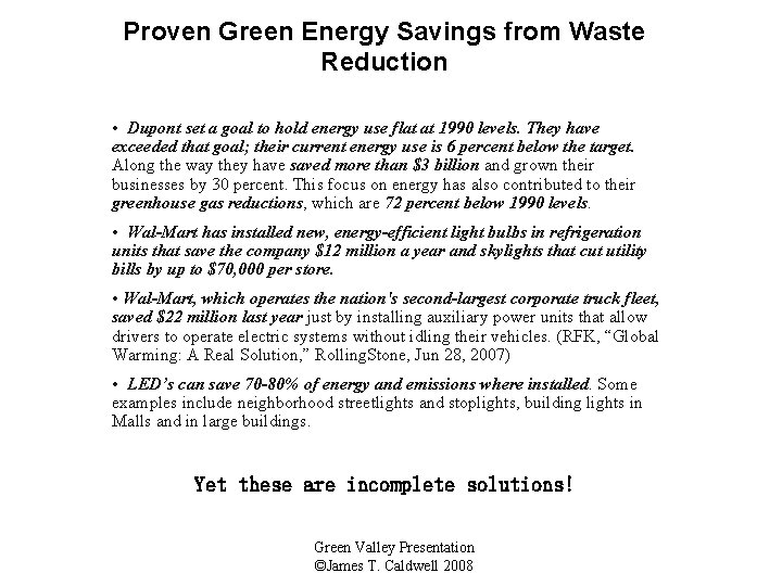 Proven Green Energy Savings from Waste Reduction • Dupont set a goal to hold