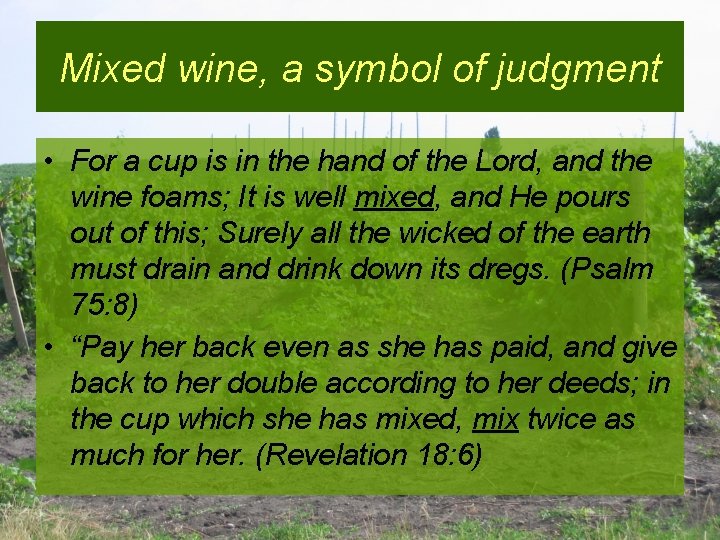 Mixed wine, a symbol of judgment • For a cup is in the hand