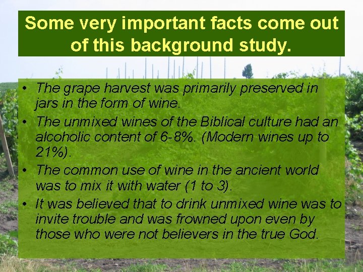 Some very important facts come out of this background study. • The grape harvest