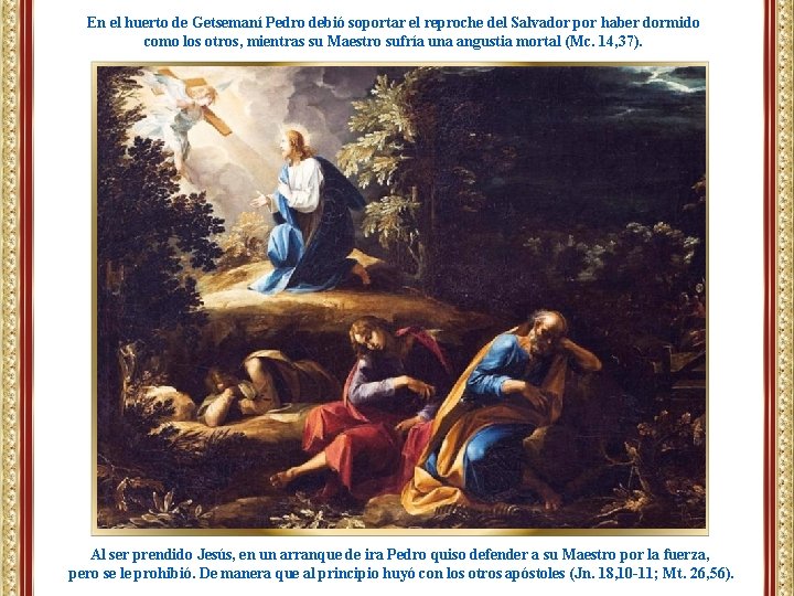 En el huerto de Getsemaní Pedro debió soportar el reproche del Salvador por haber