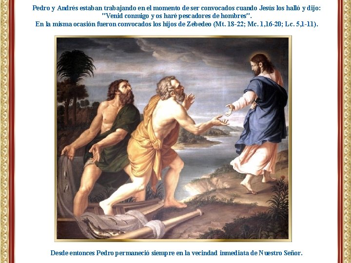 Pedro y Andrés estaban trabajando en el momento de ser convocados cuando Jesús los