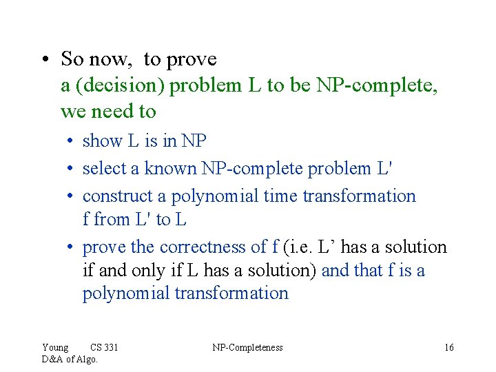  • So now, to prove a (decision) problem L to be NP-complete, we
