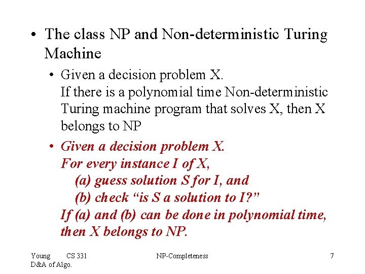  • The class NP and Non-deterministic Turing Machine • Given a decision problem