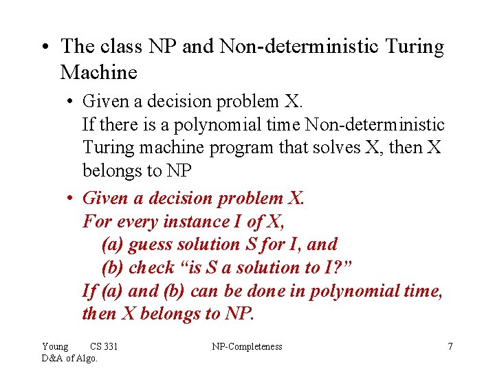• The class NP and Non-deterministic Turing Machine • Given a decision problem • The class NP and Non-deterministic Turing Machine • Given a decision problem