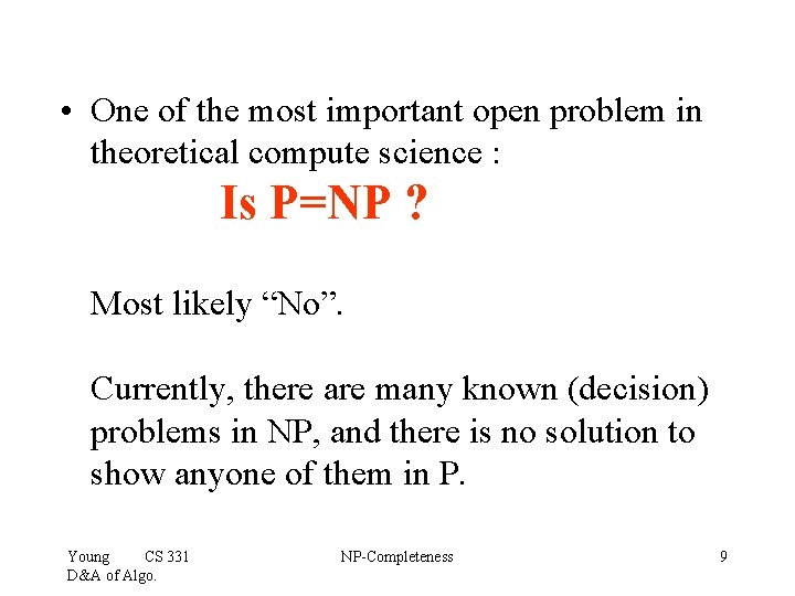  • One of the most important open problem in theoretical compute science :