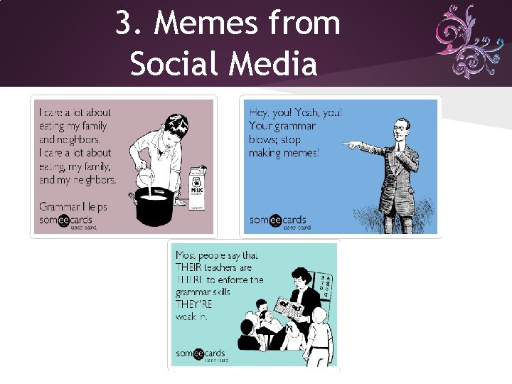 3. Memes from Social Media 