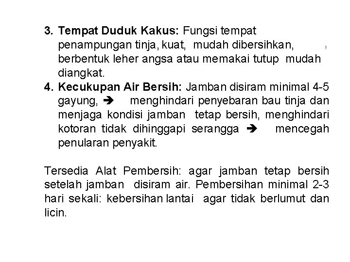 3. Tempat Duduk Kakus: Fungsi tempat penampungan tinja, kuat, mudah dibersihkan, berbentuk leher angsa