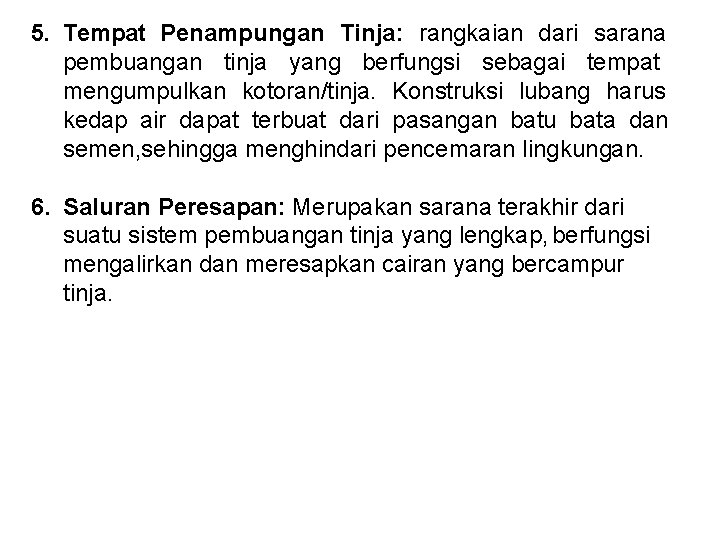 5. Tempat Penampungan Tinja: rangkaian dari sarana pembuangan tinja yang berfungsi sebagai tempat mengumpulkan