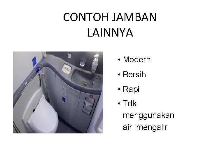 CONTOH JAMBAN LAINNYA • Modern • Bersih • Rapi • Tdk menggunakan air mengalir