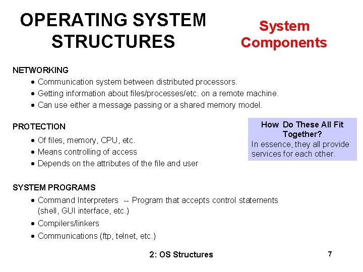 OPERATING SYSTEM STRUCTURES System Components NETWORKING · Communication system between distributed processors. · Getting