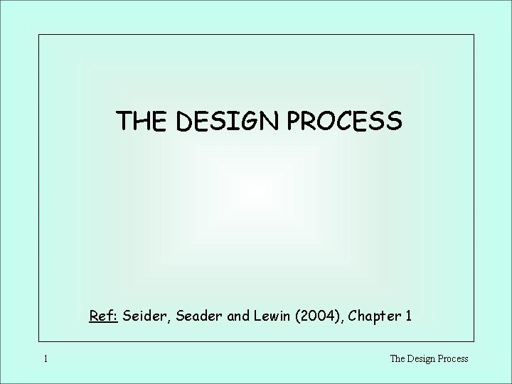 The Design Process Ref Seider Seader And Lewin