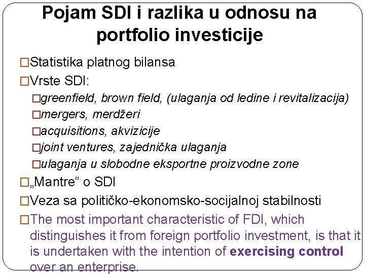 Pojam SDI i razlika u odnosu na portfolio investicije �Statistika platnog bilansa �Vrste SDI: