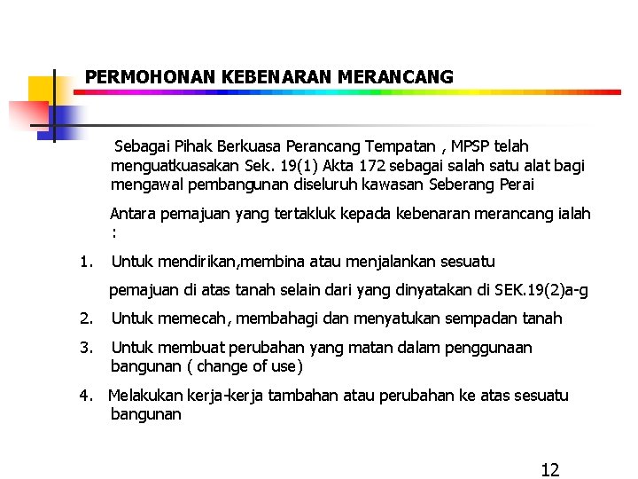  PERMOHONAN KEBENARAN MERANCANG Sebagai Pihak Berkuasa Perancang Tempatan , MPSP telah menguatkuasakan Sek.