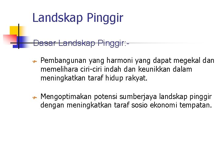 Landskap Pinggir Dasar Landskap Pinggir: Pembangunan yang harmoni yang dapat megekal dan memelihara ciri-ciri