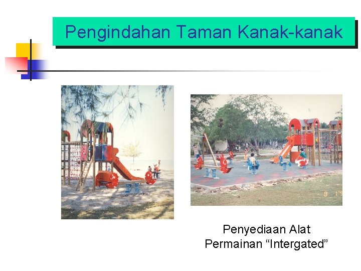 Pengindahan Taman Kanak-kanak Penyediaan Alat Permainan “Intergated” 