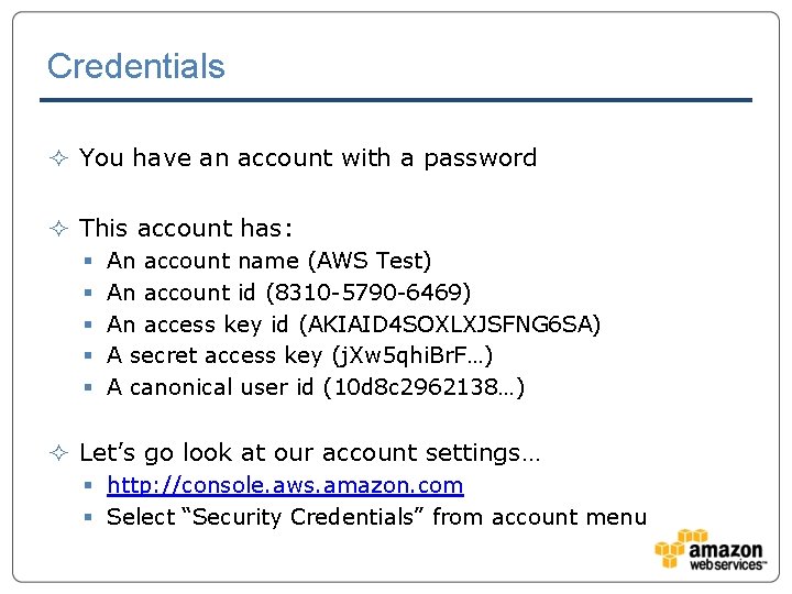 Credentials ² You have an account with a password ² This account has: §