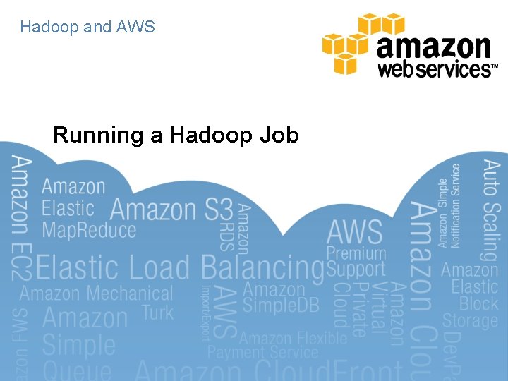 Hadoop and AWS Running a Hadoop Job 