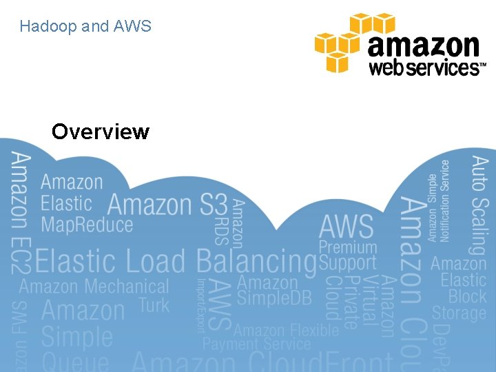 Hadoop and AWS Overview 