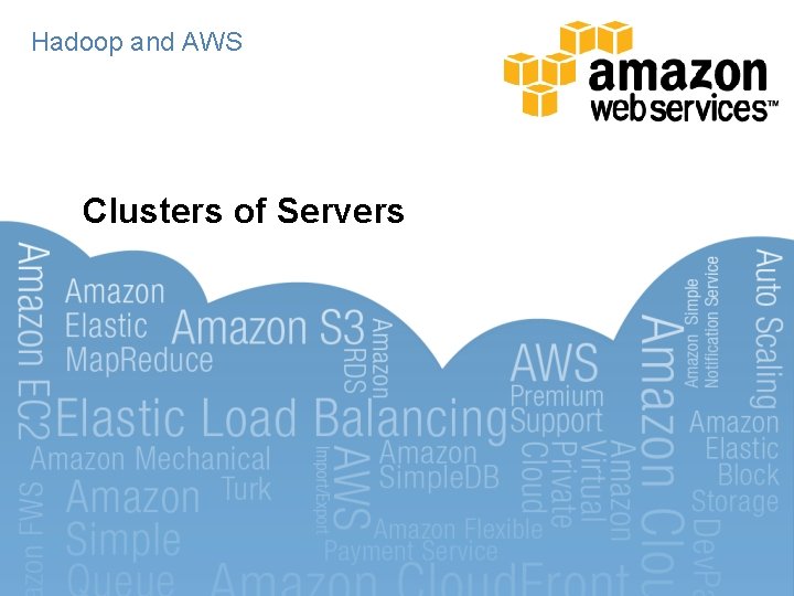 Hadoop and AWS Clusters of Servers 