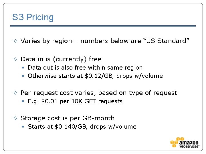 S 3 Pricing ² Varies by region – numbers below are “US Standard” ²