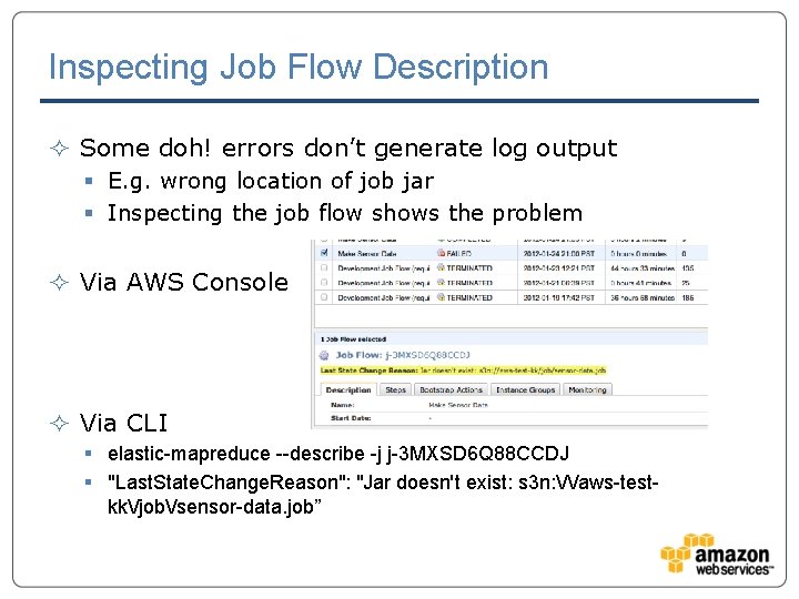 Inspecting Job Flow Description ² Some doh! errors don’t generate log output § E.