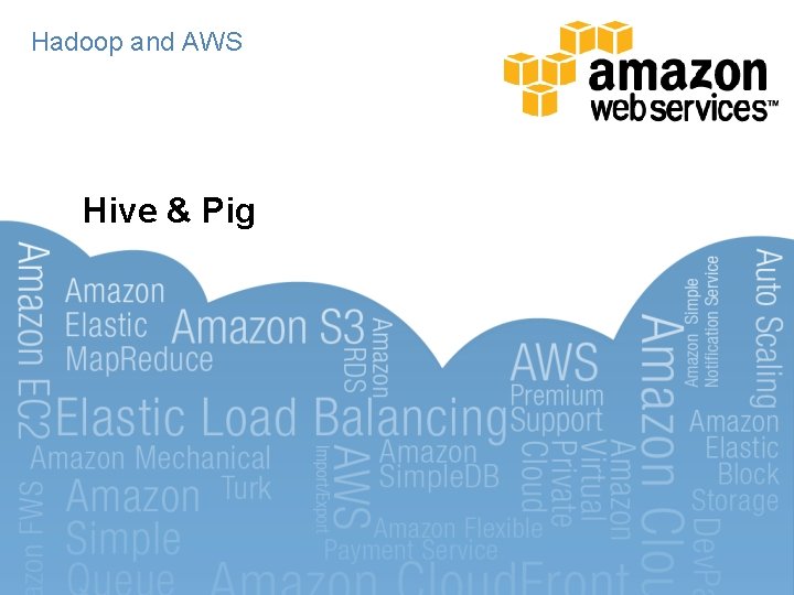 Hadoop and AWS Hive & Pig 
