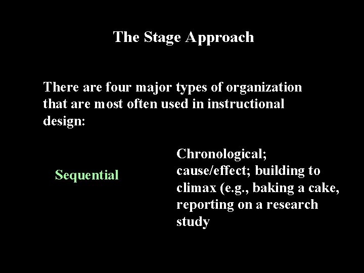 The Stage Approach There are four major types of organization that are most often