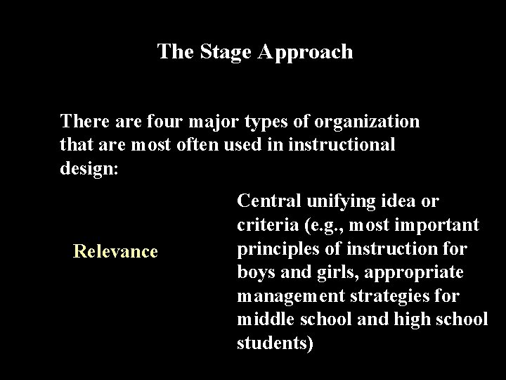 The Stage Approach There are four major types of organization that are most often