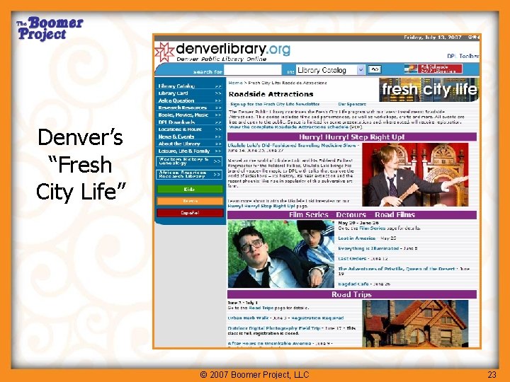 Denver’s “Fresh City Life” © 2007 Boomer Project, LLC 23 
