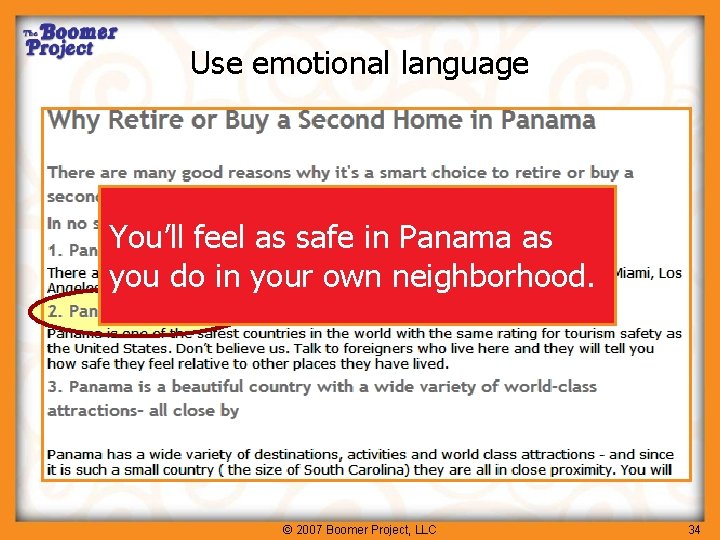 Use emotional language You’ll feel as safe in Panama as you do in your