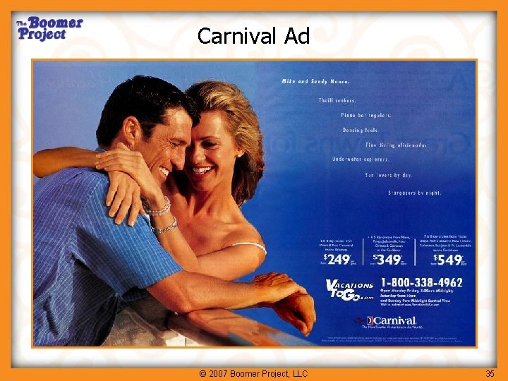 Carnival Ad © 2007 Boomer Project, LLC 35 