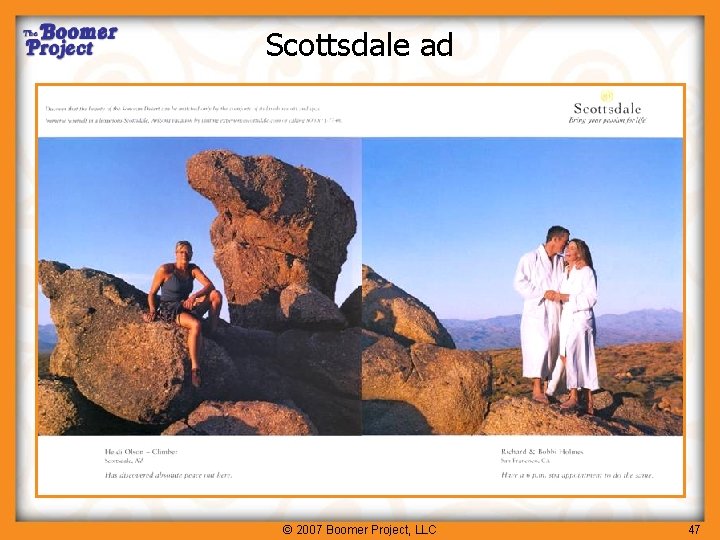 Scottsdale ad © 2007 Boomer Project, LLC 47 