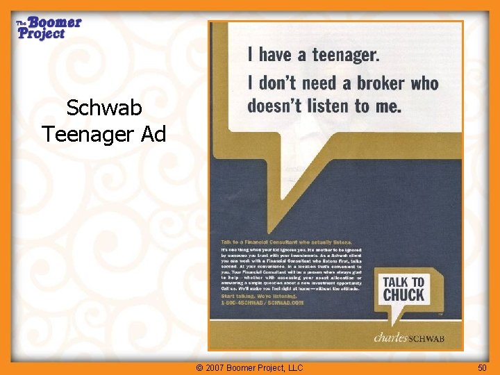 Schwab Teenager Ad © 2007 Boomer Project, LLC 50 