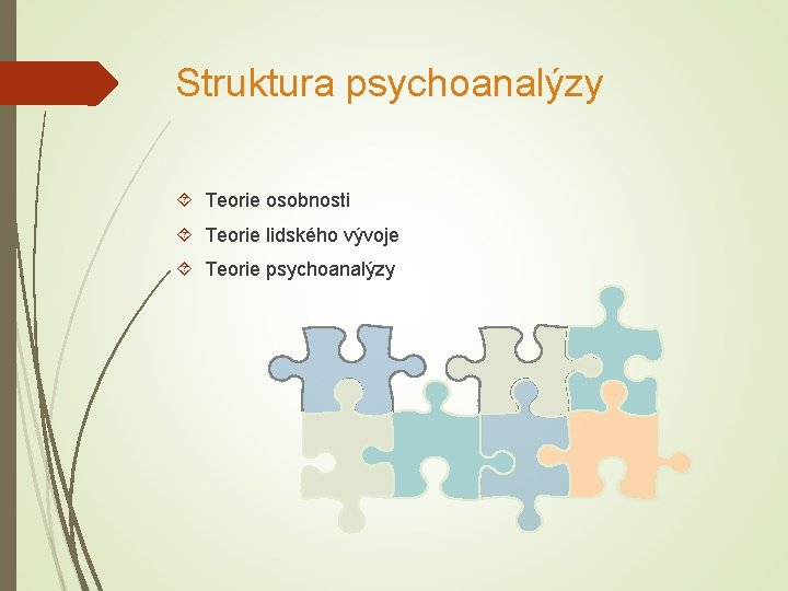 Struktura psychoanalýzy Teorie osobnosti Teorie lidského vývoje Teorie psychoanalýzy 