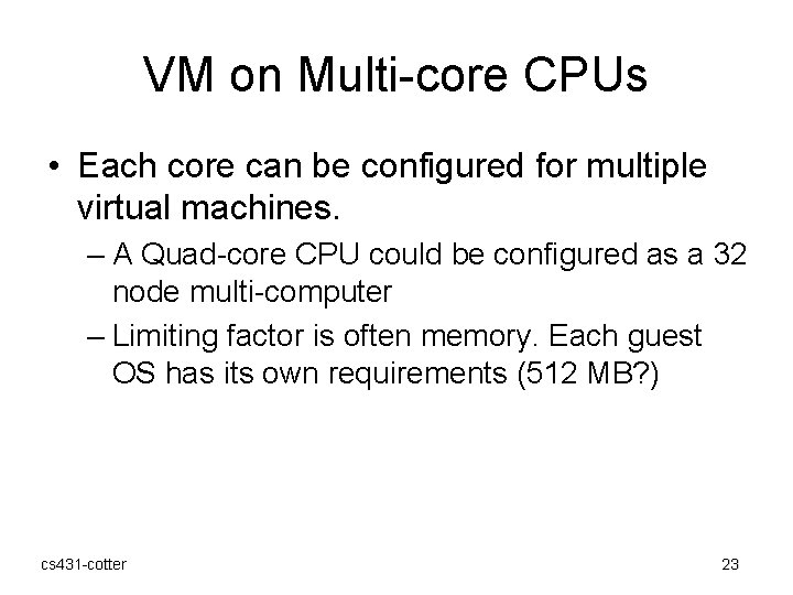 VM on Multi-core CPUs • Each core can be configured for multiple virtual machines.