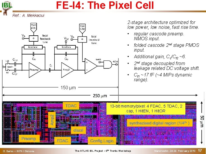 FE-I 4: The Pixel Cell Ref. : A. Mekkaoui 2 -stage architecture optimized for