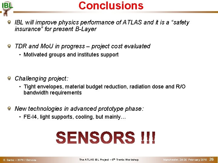 Conclusions IBL will improve physics performance of ATLAS and it is a “safety insurance”