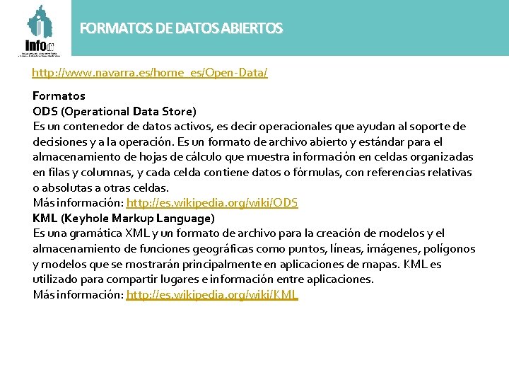FORMATOS DE DATOS ABIERTOS http: //www. navarra. es/home_es/Open-Data/ Formatos ODS (Operational Data Store) Es