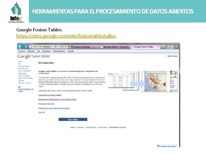 HERRAMIENTAS PARA EL PROCESAMIENTO DE DATOS ABIERTOS Google Fusion Tables https: //sites. google. com/site/fusiontablestalks/