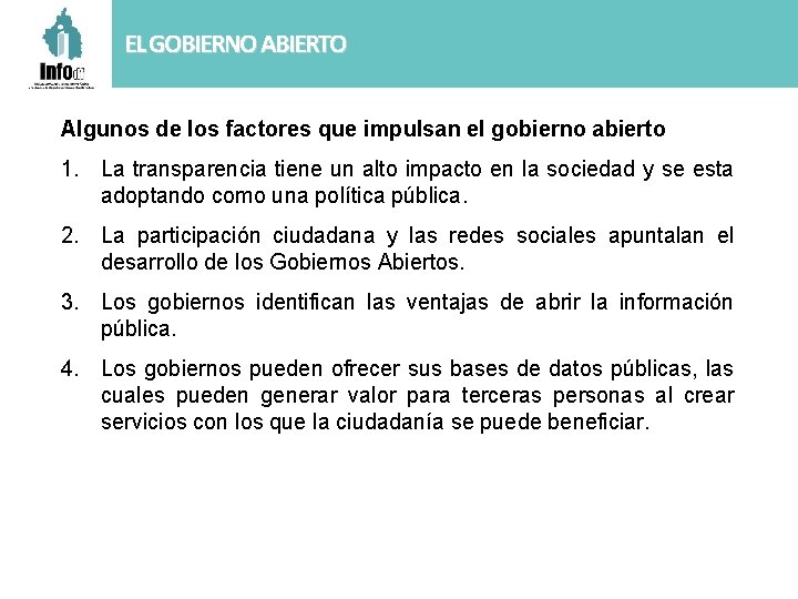 EL GOBIERNO ABIERTO Algunos de los factores que impulsan el gobierno abierto 1. La