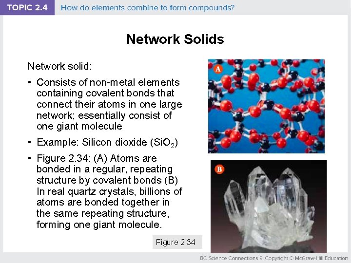 Network Solids Network solid: • Consists of non-metal elements containing covalent bonds that connect